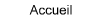 Accueil
